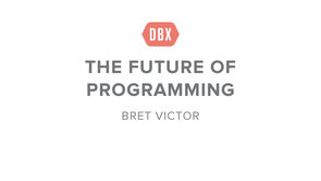 Video: Bret Victor - The Future of Programming